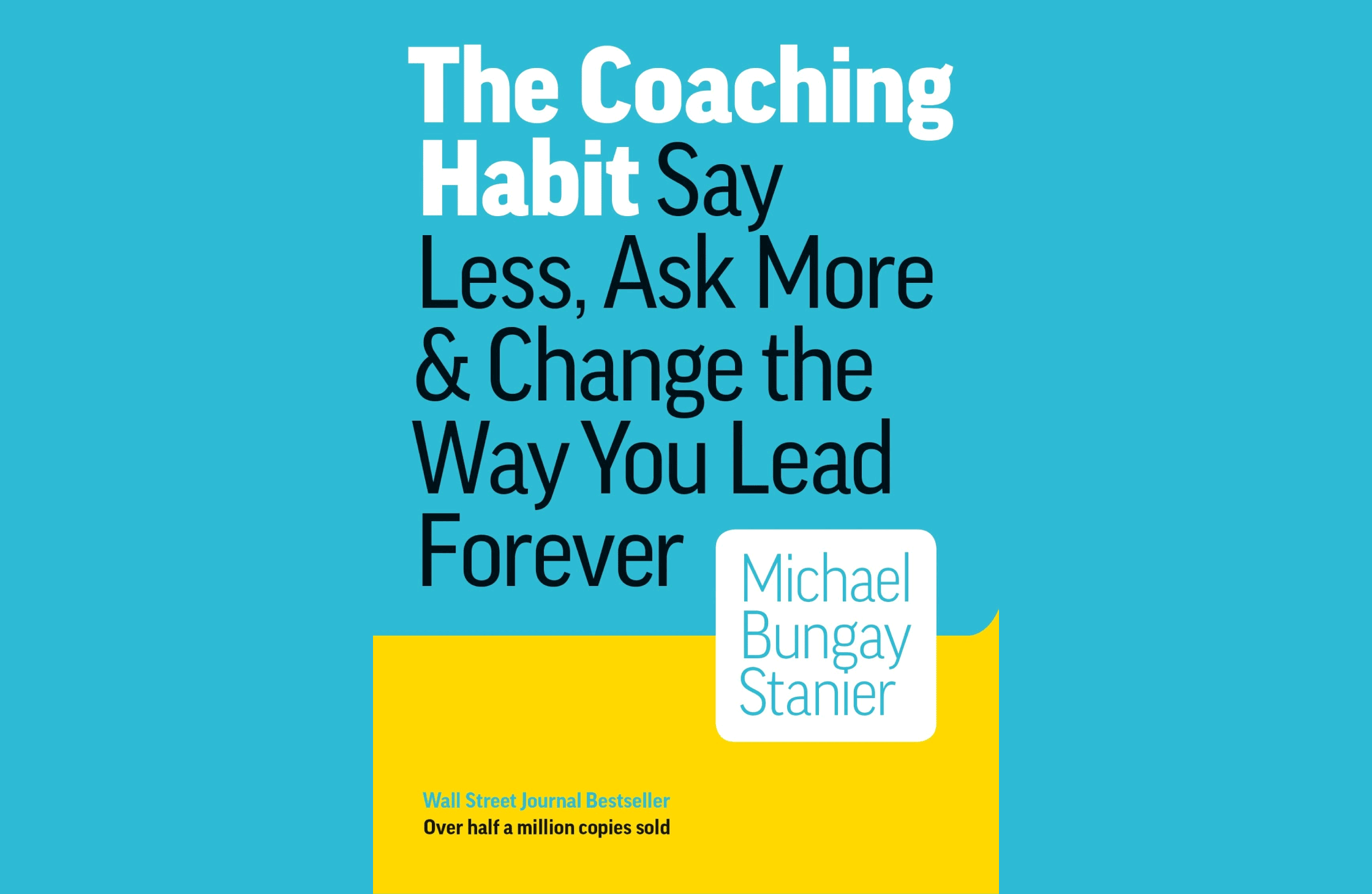 Summary: The Coaching Habit by Michael Bungay Stanier