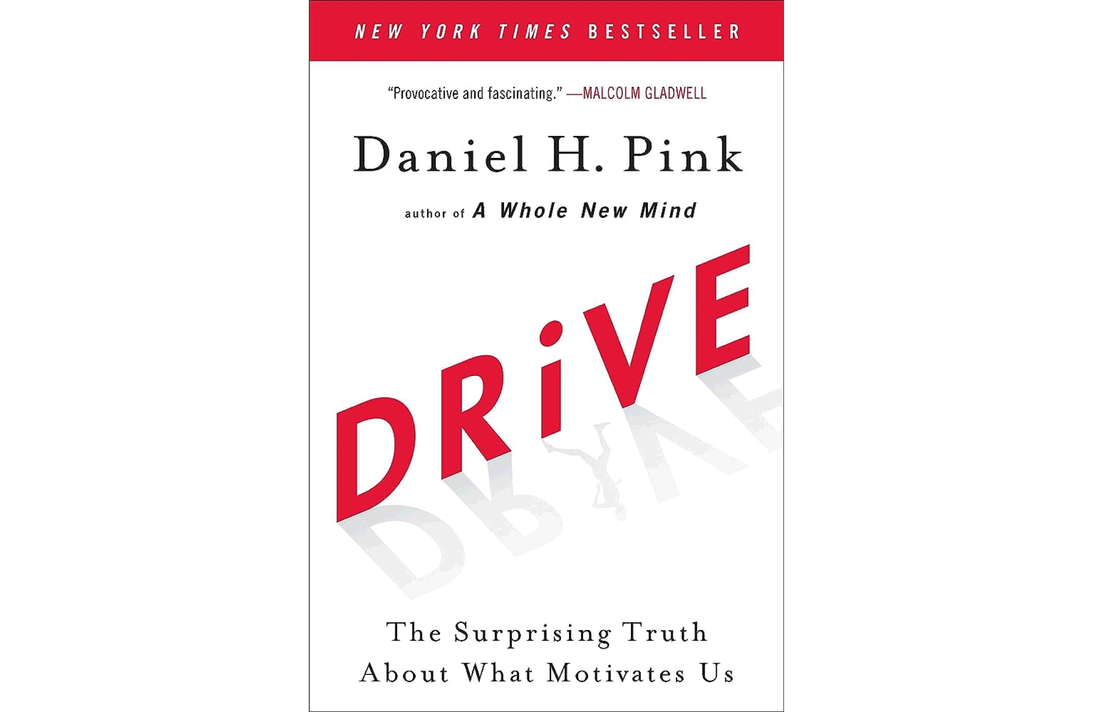 Summary: Drive: The Surprising Truth About What Motivates Us by Daniel H. Pink