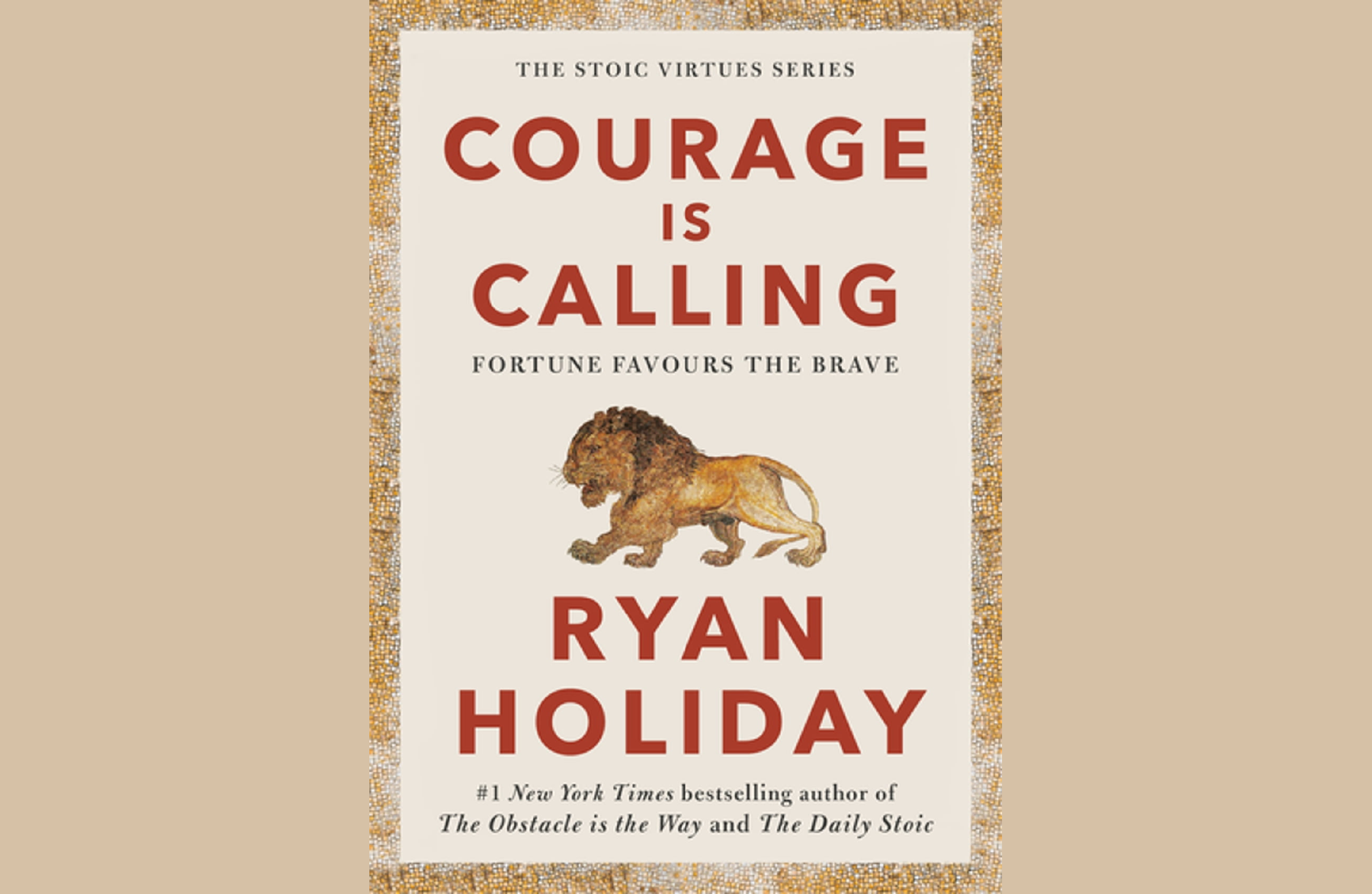 Summary: Courage Is Calling: Fortune Favors the Brave by Ryan Holiday