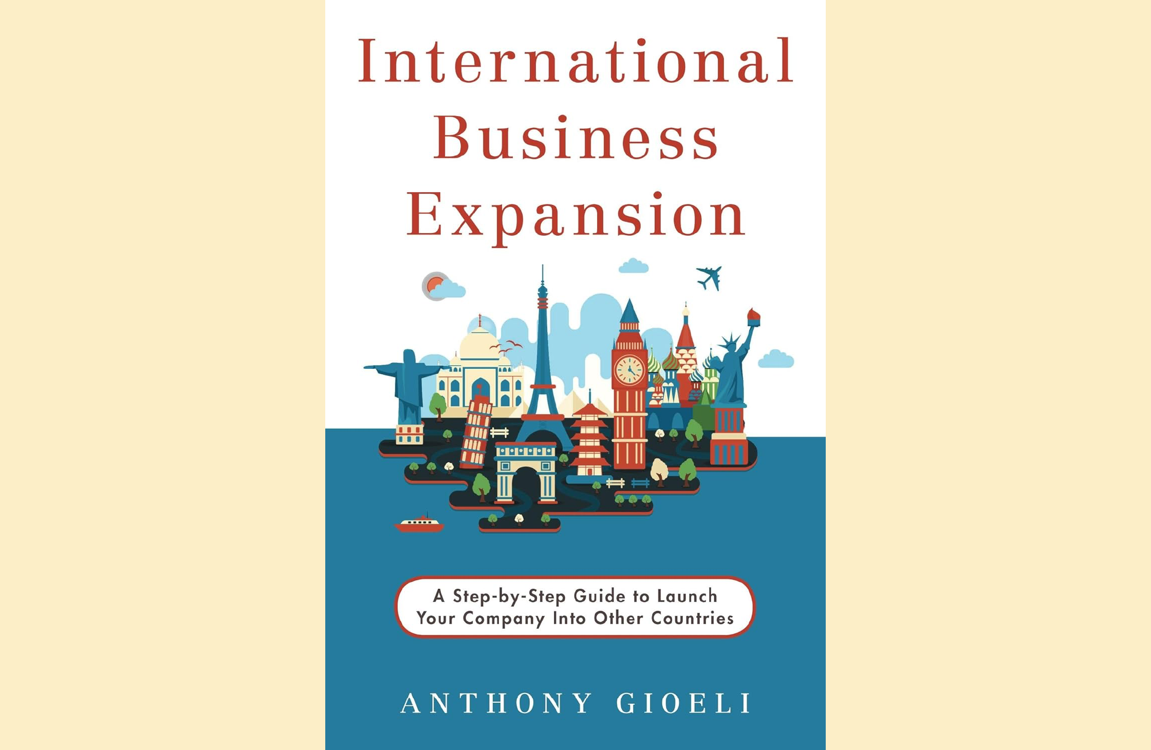 Summary: International Business Expansion by Anthony Gioeli