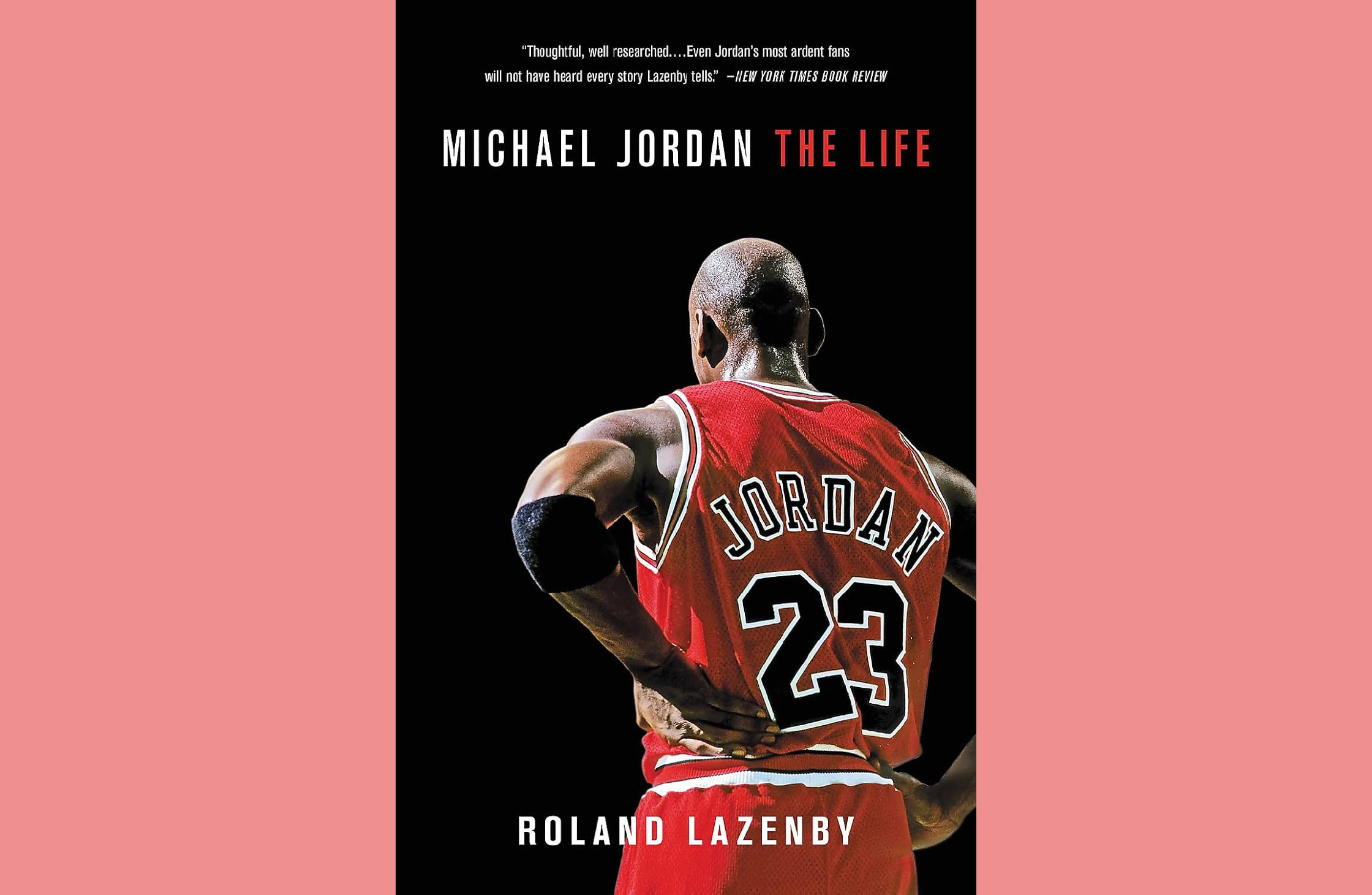 Summary: Michael Jordan: The Life by Bruce Lazenby