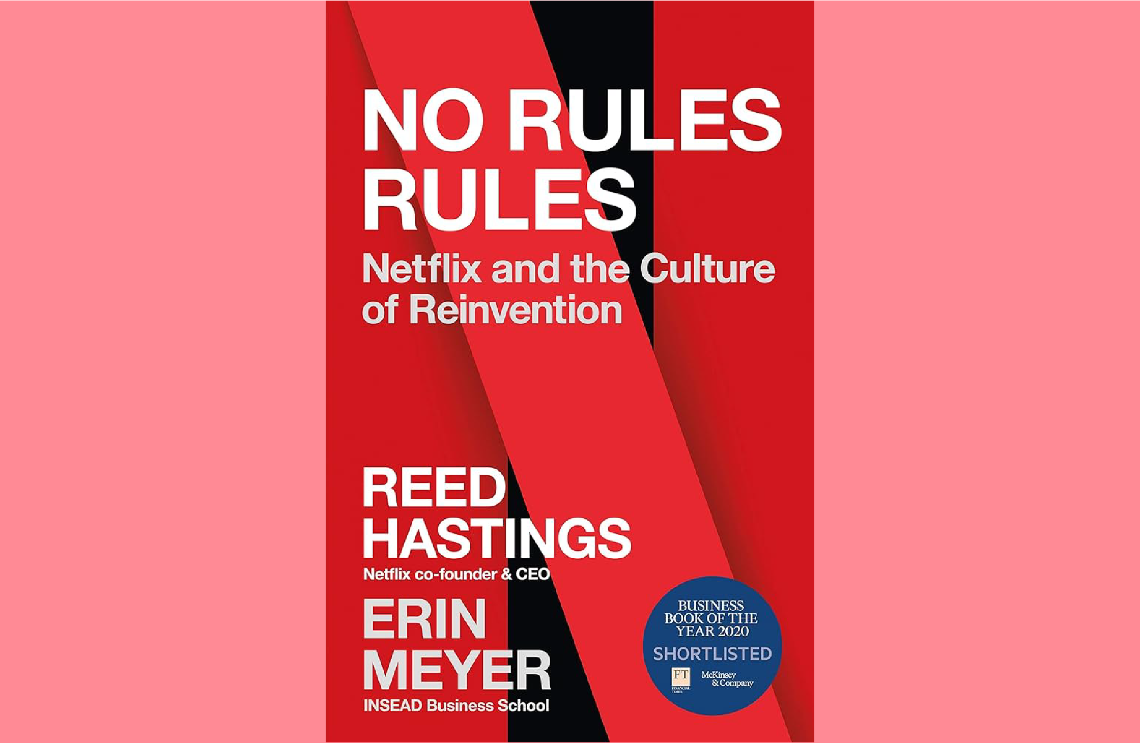 Summary: No Rules Rules: Netflix and the Culture of Reinvention by Reed Hastings and Erin Meyer