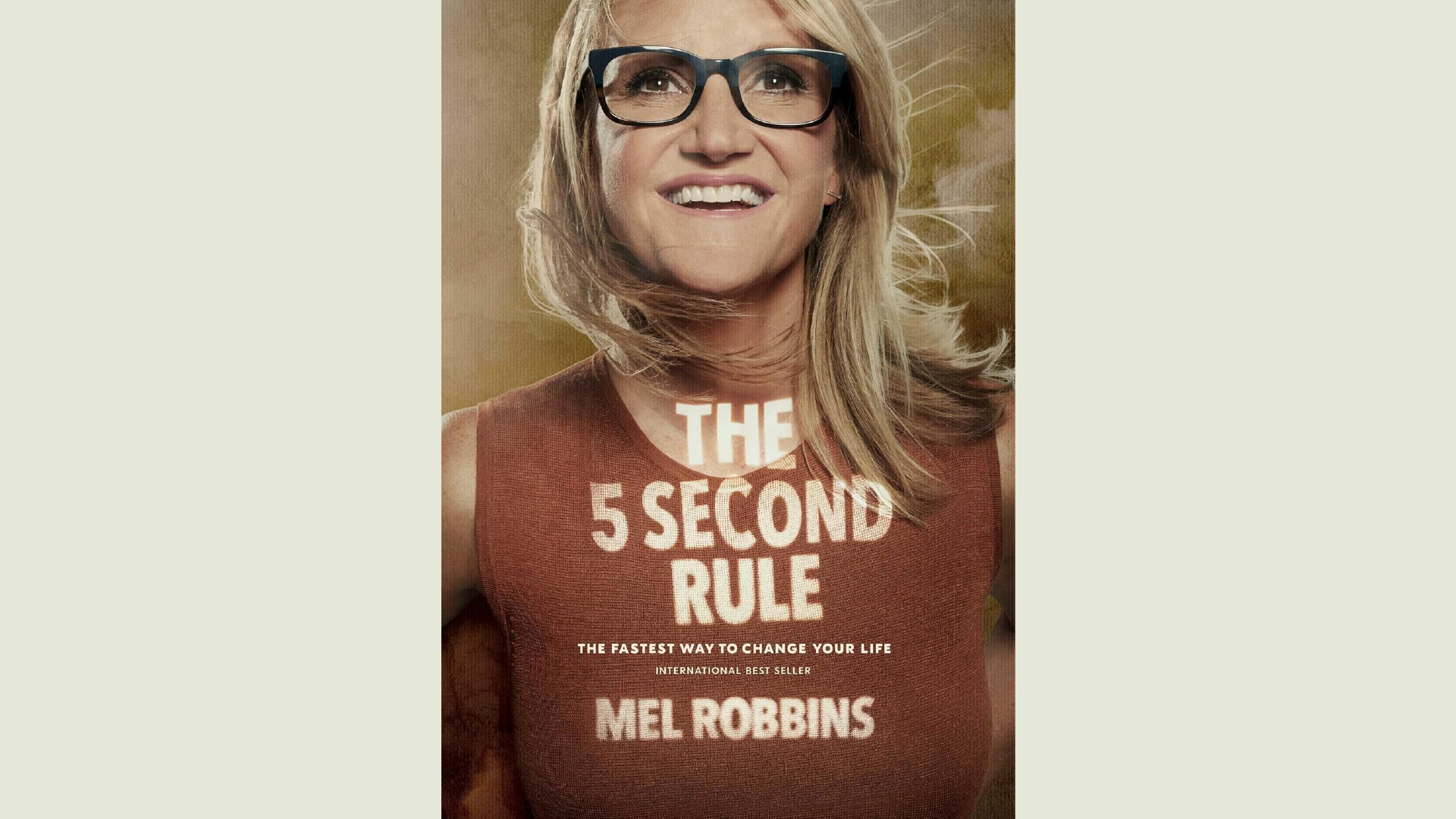 Summary: The 5 Second Rule: Transform your Life, Work, and Confidence with Everyday Courage by Mel Robbins