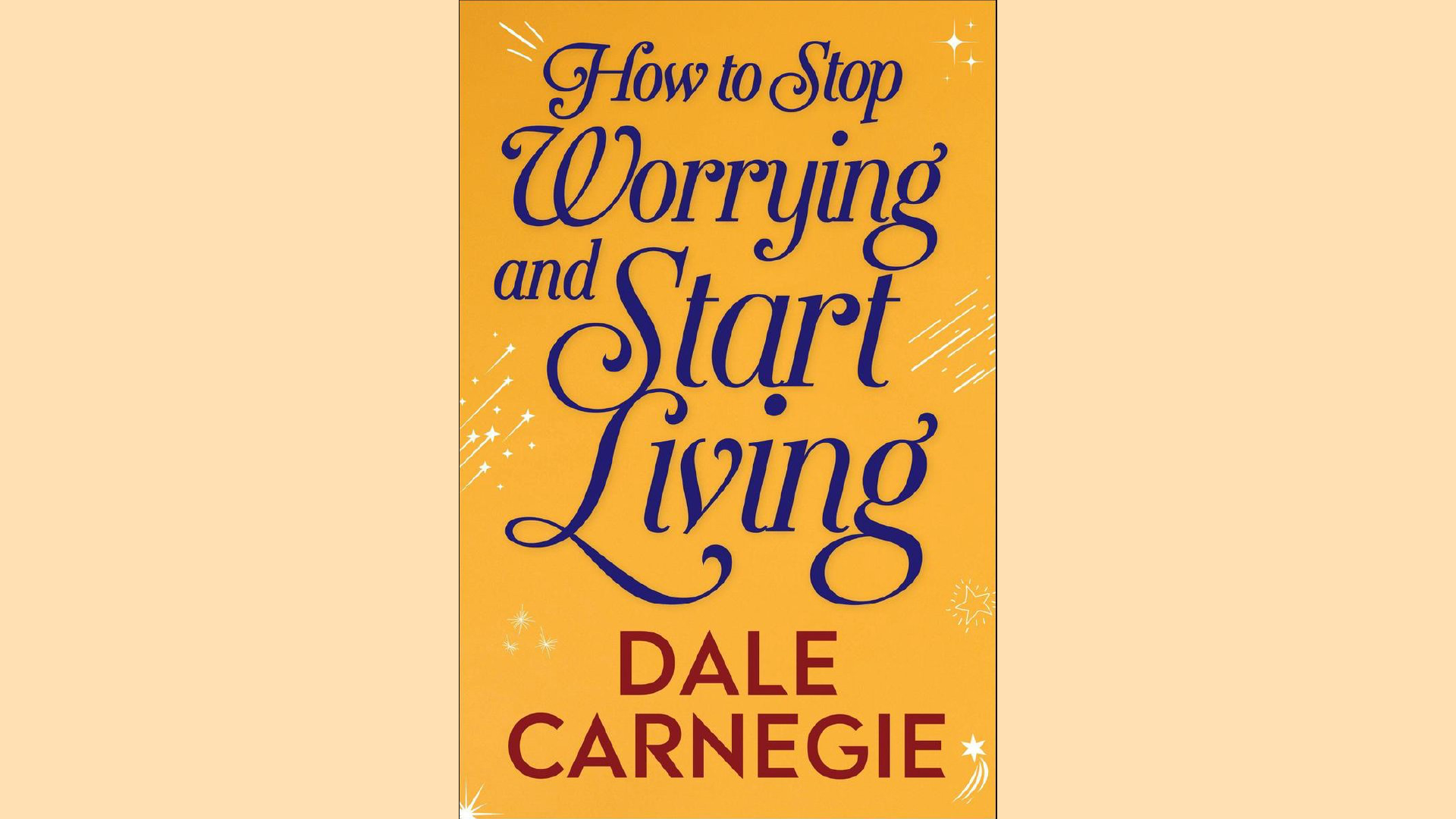 Summary: How to Stop Worrying and Start Living by Dale Carnegie