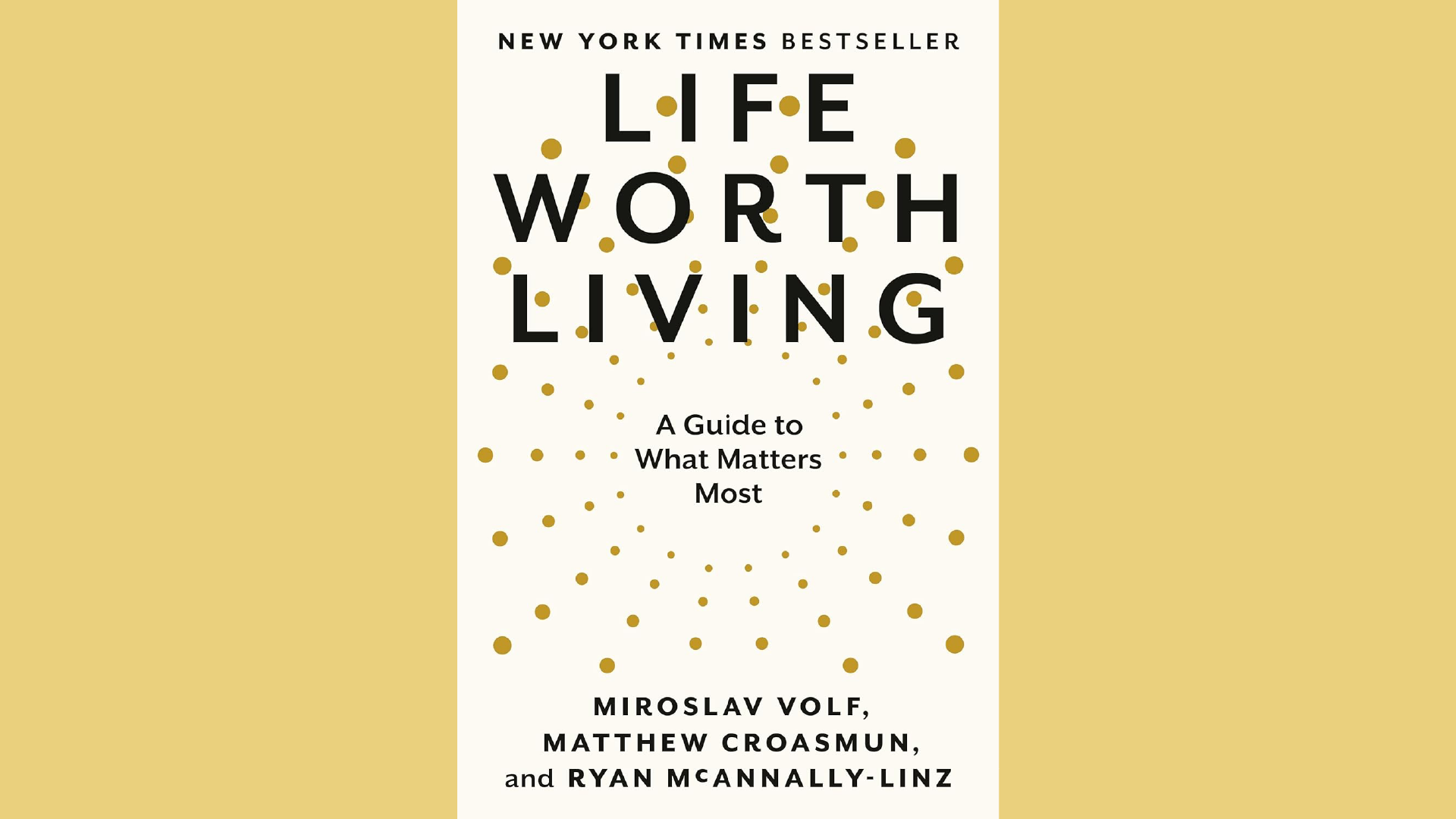 Summary Life Worth Living by Miroslav Volf, Matthew Croasmun, and Ryan McAnnally-Linz